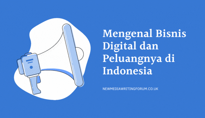 Mengenal Bisnis Digital dan Peluangnya di Indonesia