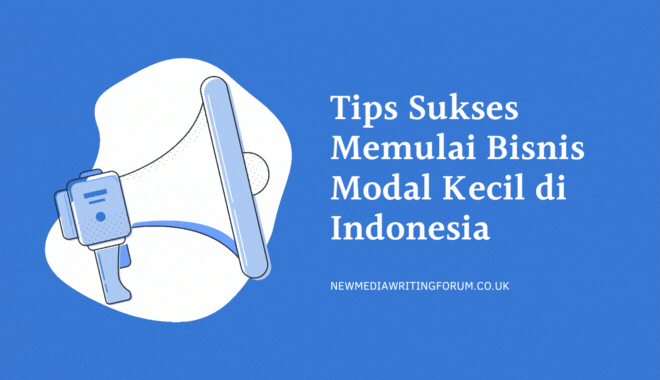 Tips Sukses Memulai Bisnis Modal Kecil di Indonesia