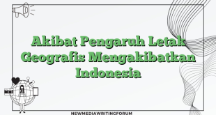 Akibat Pengaruh Letak Geografis Mengakibatkan Indonesia