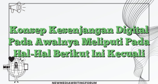 Konsep Kesenjangan Digital Pada Awalnya Meliputi Pada Hal-Hal Berikut Ini Kecuali