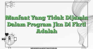 Manfaat Yang Tidak Dijamin Dalam Program Jkn Di Fkrtl Adalah