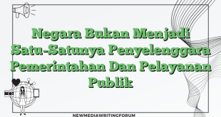 Negara Bukan Menjadi Satu-Satunya Penyelenggara Pemerintahan Dan Pelayanan Publik