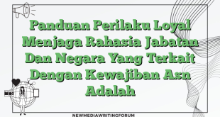 Panduan Perilaku Loyal Menjaga Rahasia Jabatan Dan Negara Yang Terkait Dengan Kewajiban Asn Adalah