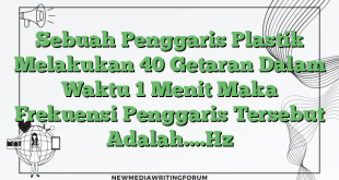 Sebuah Penggaris Plastik Melakukan 40 Getaran Dalam Waktu 1 Menit Maka Frekuensi Penggaris Tersebut Adalah….Hz