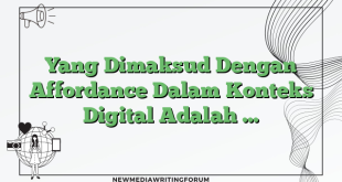 Yang Dimaksud Dengan Affordance Dalam Konteks Digital Adalah …