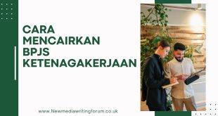 Cara Mencairkan BPJS Ketenagakerjaan